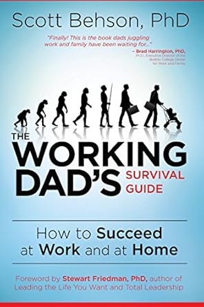 working dads survival guide 1st edition scott behson 1628651946, 978-1628651942