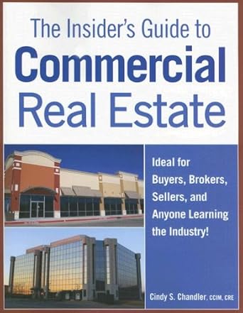 insiders guide to commercial real estate 1st edition cindy chandler 1419540564, 978-1419540561