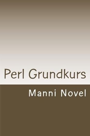 perl grundkurs einfuhrung in perl 5 1st edition manni novel 1501040901, 978-1501040900