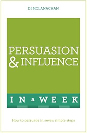 persuasion and influence in a week 1st edition di mclanachan 1473608619, 978-1473608610