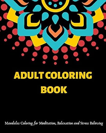 adult coloring book mandalas coloring for meditation relaxation and stress relieving 50 mandalas to color 8 5