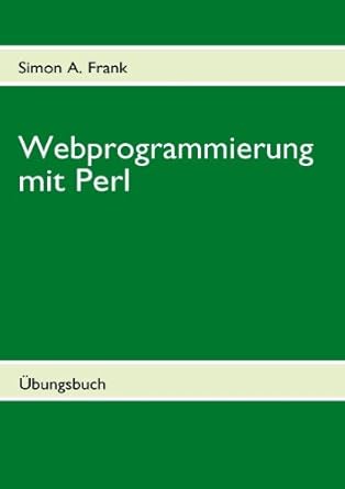 webprogrammierung mit perl 1st edition simon a frank 3837013790, 978-3837013795