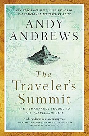 the travelers summit the remarkable sequel to the travelers gift 1st edition andy andrews 0785220038,