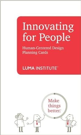 innovating for people human centered design planning cards 1st edition luma institute 098575091x,