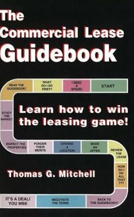 the commercial lease guidebook learn how to win the leasing game 1st edition thomas g mitchell 0963298208,