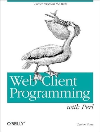 web client programming with perl automating tasks on the web 1st edition clinton wong 156592214x,