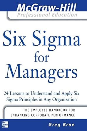six sigma for managers 24 lessons to understand and apply six sigma principles in any organization 1st