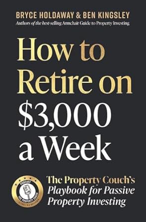 how to retire on $3 000 a week 1st edition bryce holdaway ,ben kingsley 1923186299, 978-1923186293