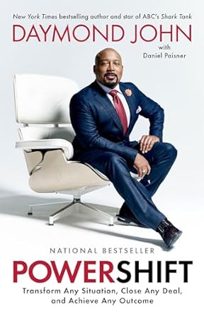 powershift transform any situation close any deal and achieve any outcome 1st edition daymond john ,daniel