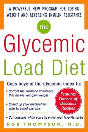 the glycemic load diet a powerful new program for losing weight and reversing insulin resistance 1st edition