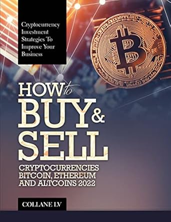 how to buy and sell cryptocurrencies bitcoin ethereum and altcoins 2022 cryptocurrency investment strategies
