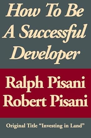 how to be a successful developer 1st edition ralph pisani ,robert pisani 149764478x, 978-1497644786