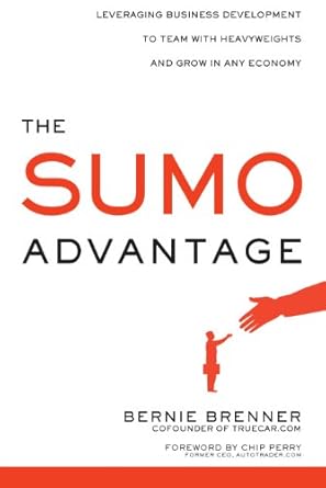 the sumo advantage leveraging business development to team with heavyweights and grow in any economy 1st