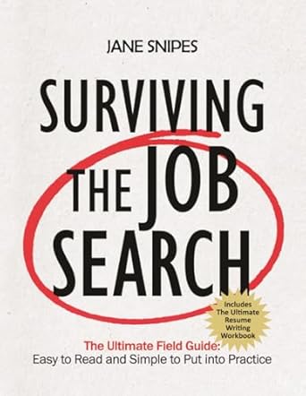surviving the job search the ultimate job search guide 1st edition jane snipes 1735221007, 978-1735221007