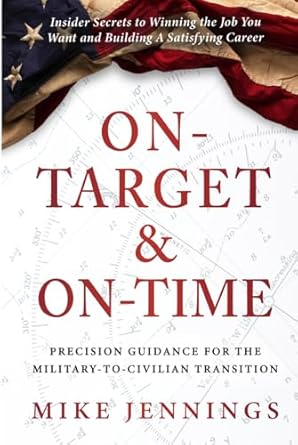 on target and on time precision guidance for the military to civilian transition 1st edition mike jennings