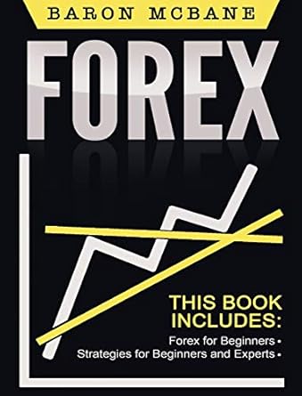 forex for beginners the forex guide for making money with current trading 1st edition baron mcbane
