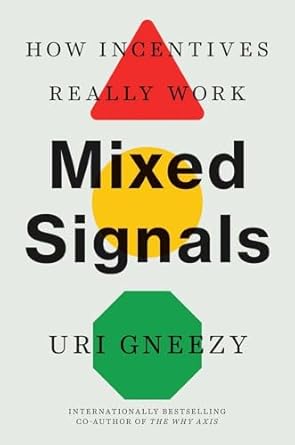 mixed signals how incentives really work 1st edition uri gneezy 0300276745, 978-0300276749