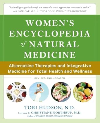 womens encyclopedia of natural medicine alternative therapies and integrative medicine for total health and