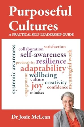 purposeful cultures a practical self leadership guide 1st edition mclean 0648865029, 978-0648865025