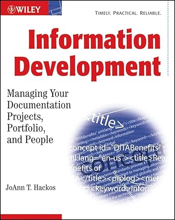 information development managing your documentation projects portfolio and people 1st edition joann t hackos