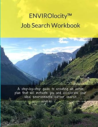 envirolocity job search workbook a step by step guide to creating an action plan that will motivate you and