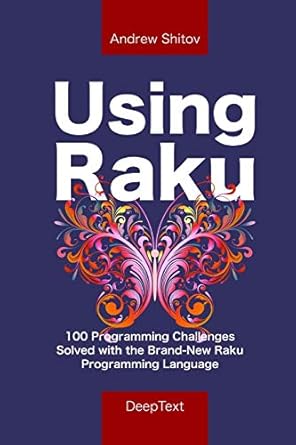 using raku 100 programming challenges solved in the raku programming language 1st edition andrew shitov