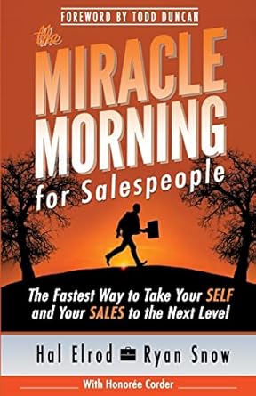 the miracle morning for salespeople the fastest way to take your self and your sales to the next level 1st