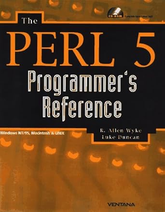 the perl 5 programmers reference windows 95/nt macintosh os/2 and unix 1st edition r allen wyke ,luke duncan