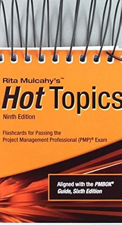 rita mulcahys hot topics flashcards for passing the project management professional exam 1st edition rita