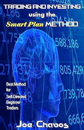 trading and investing using the smart plan method best method for self directed beginner traders 1st edition