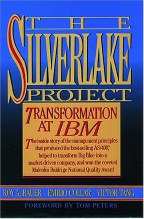 the silverlake project transformation at ibm 1st edition roy a bauer ,emilio collar ,victor tang ,jerry wind