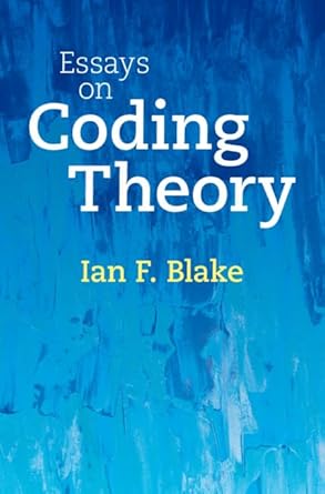essays on coding theory 1st edition ian f blake 1009283375, 978-1009283373