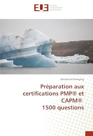 preparation aux certifications pmp et capm 1500 questions 1st edition dieudonne kamgang 6138417739,