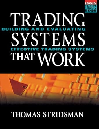 trading systems that work building and evaluating effective trading systems 1st edition thomas stridsman