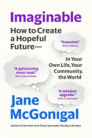 imaginable how to create a hopeful future in your own life your community the world 1st edition jane