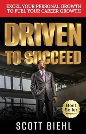 driven to succeed excel your personal growth to fuel your career growth 1st edition scott biehl 1955242909,