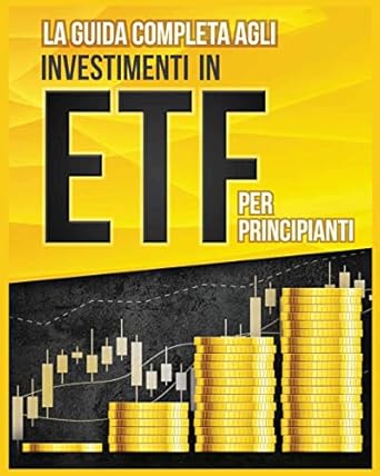 la guida completa agli investimenti in etf per principianti come investire in maniera intelligente in etf
