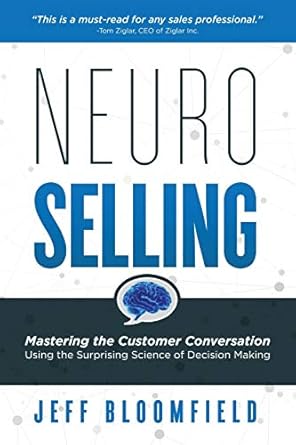 neuroselling mastering the customer conversation using the surprising science of decision making 1st edition