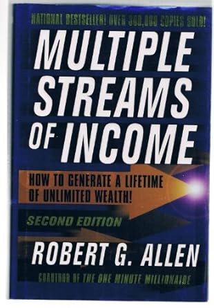 multiple streams of income how to generate a lifetime of unlimited wealth 1st edition robert g allen