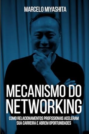 mecanismo do networking como relacionamentos profissionais aceleram sua carreira e abrem oportunidades o