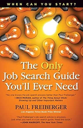 when can you start the only job search guide youll ever need 1st edition paul freiberger 098870286x,