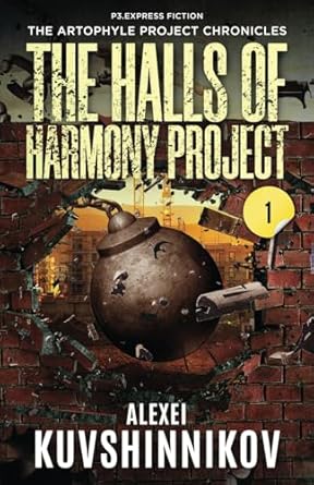 the halls of harmony project the artophyle project chronicles 1st edition alexei kuvshinnikov 3950518754,