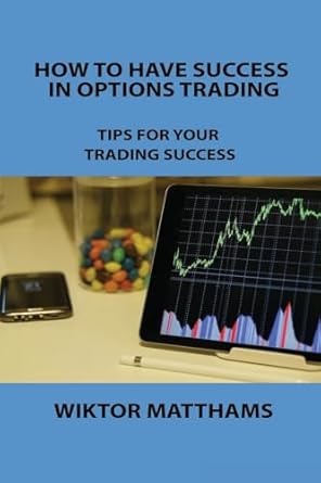 how to have success in options trading tips for your trading success 1st edition wiktor matthams ,may regent