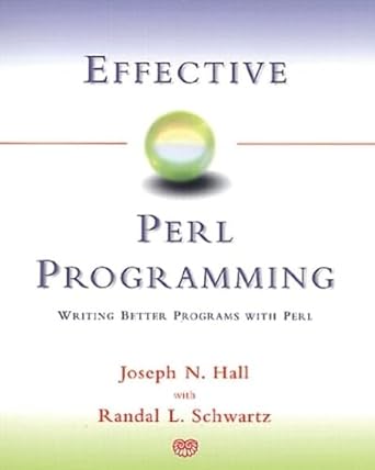 effective perl programming writing better programs with perl 1st edition joseph n hall ,randal l schwartz