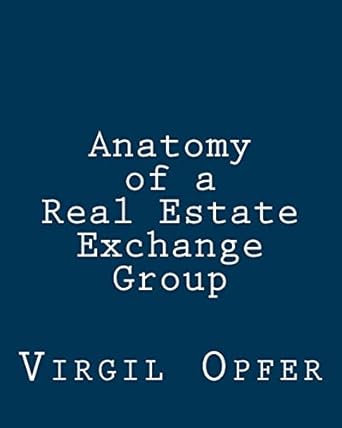 anatomy of a real estate exchange group 1st edition virgil opfer 145155611x, 978-1451556117