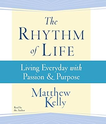 the rhythm of life 1st edition matthew kelly 1942611412, 978-1942611417