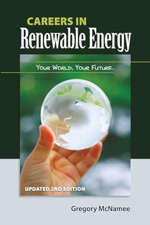 careers in renewable energy updated your world your future 1st edition gregory mcnamee 1936555522,