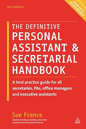 the definitive personal assistant and secretarial handbook a best practice guide for all secretaries pas