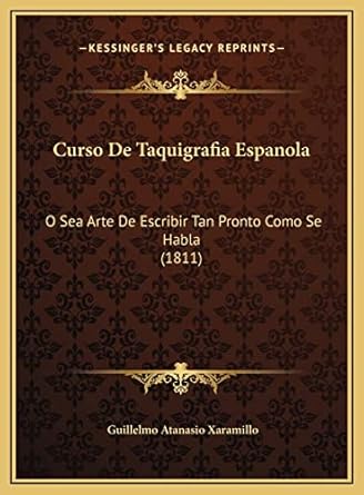 curso de taquigrafia espanola o sea arte de escribir tan pronto como se habla 1st edition guillelmo atanasio