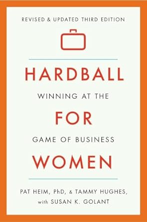 hardball for women winning at the game of business 1st edition pat heim ,tammy hughes ,susan k golant